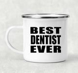 Best Dentist Ever - 12oz Camping Mug
