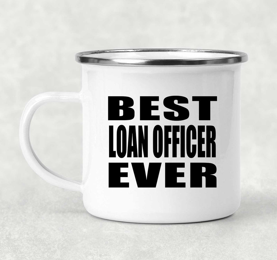 Best Loan Officer Ever - 12oz Camping Mug