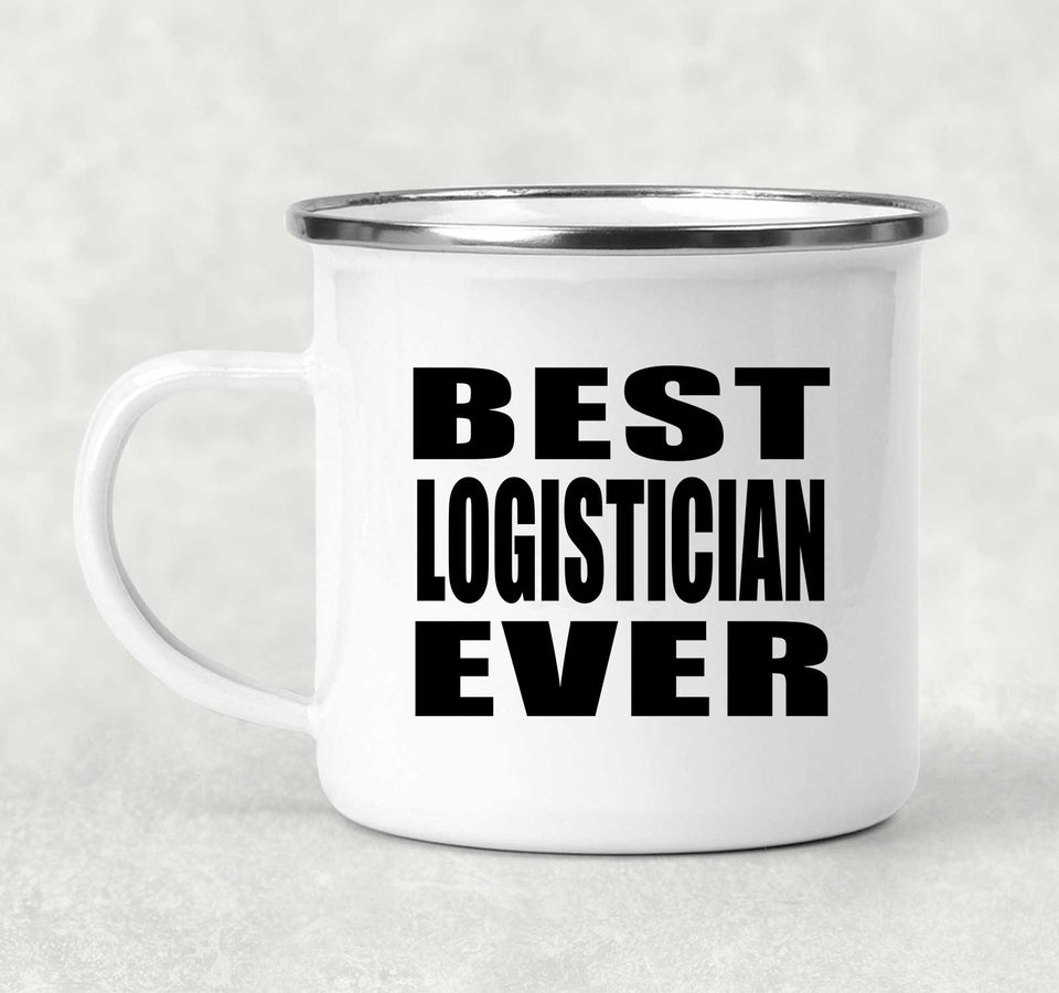 Best Logistician Ever - 12oz Camping Mug