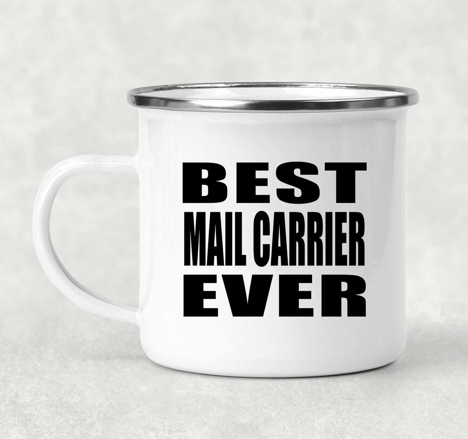 Best Mail Carrier Ever - 12oz Camping Mug