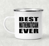Best Mathematician Ever - 12oz Camping Mug
