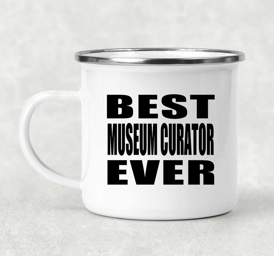 Best Museum Curator Ever - 12oz Camping Mug