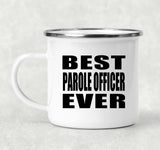 Best Parole Officer Ever - 12oz Camping Mug