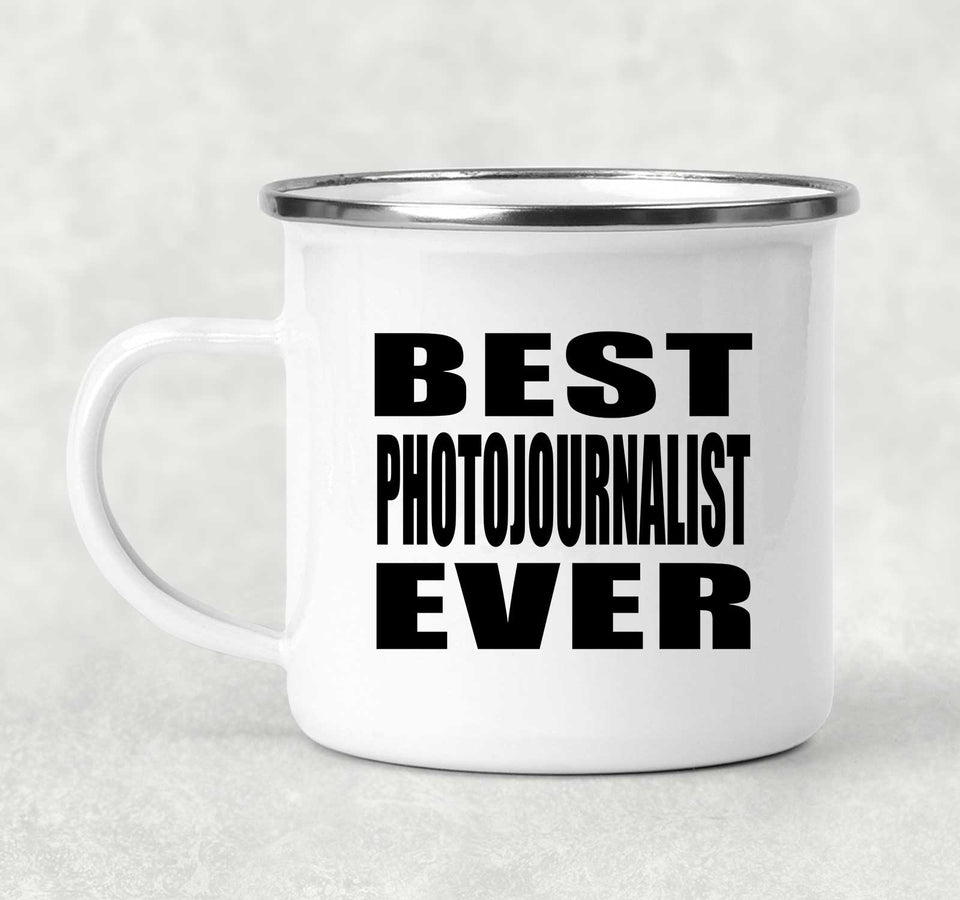 Best Photojournalist Ever - 12oz Camping Mug