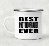 Best Photojournalist Ever - 12oz Camping Mug