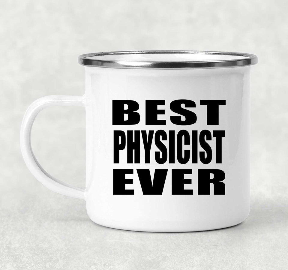 Best Physicist Ever - 12oz Camping Mug
