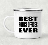 Best Police Officer Ever - 12oz Camping Mug