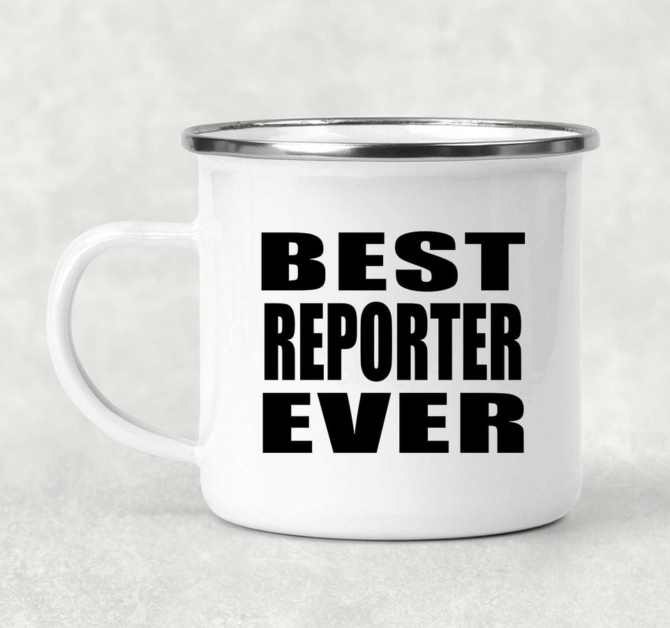 Best Reporter Ever - 12oz Camping Mug