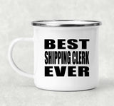 Best Shipping Clerk Ever - 12oz Camping Mug