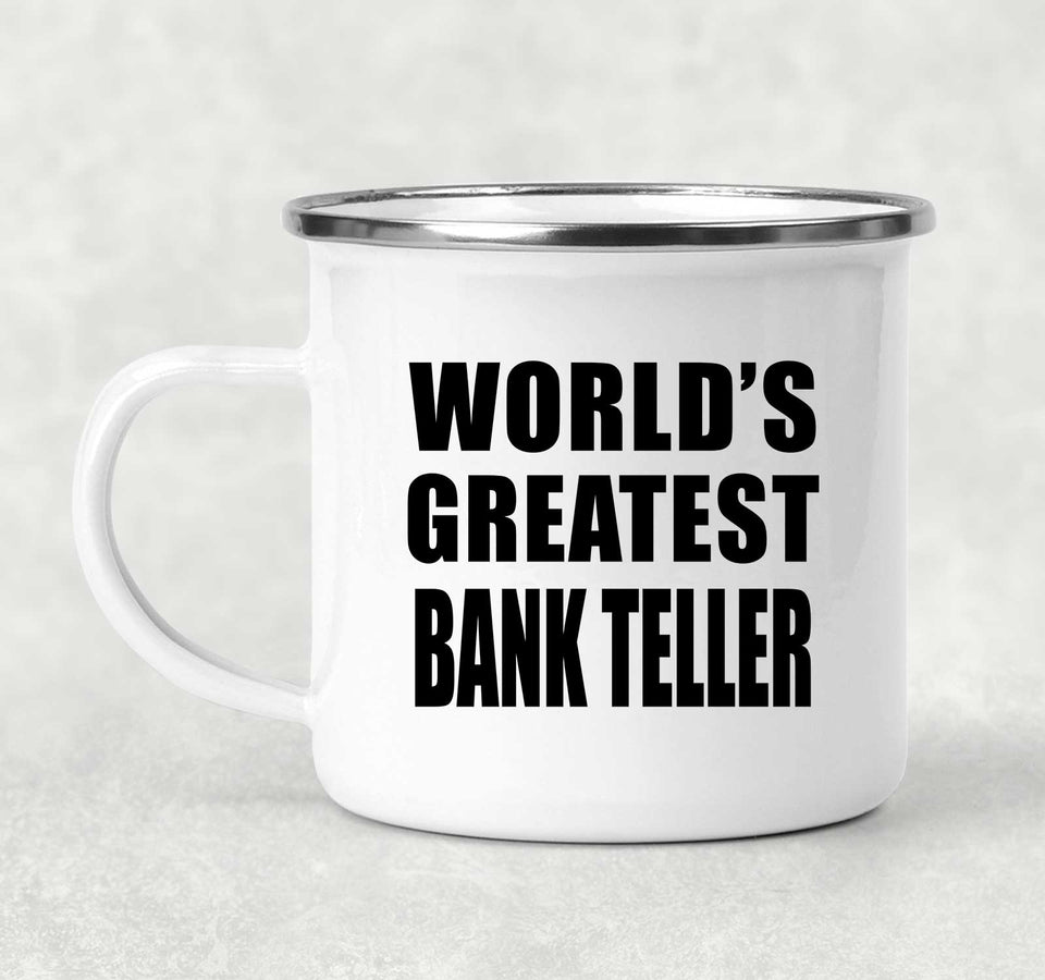 World's Greatest Bank Teller - 12oz Camping Mug