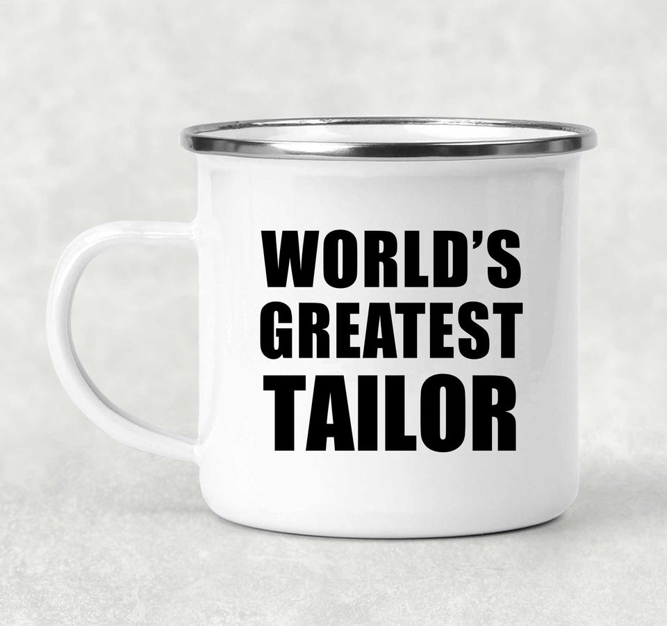 World's Greatest Tailor - 12oz Camping Mug