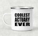 Coolest Actuary Ever - 12oz Camping Mug