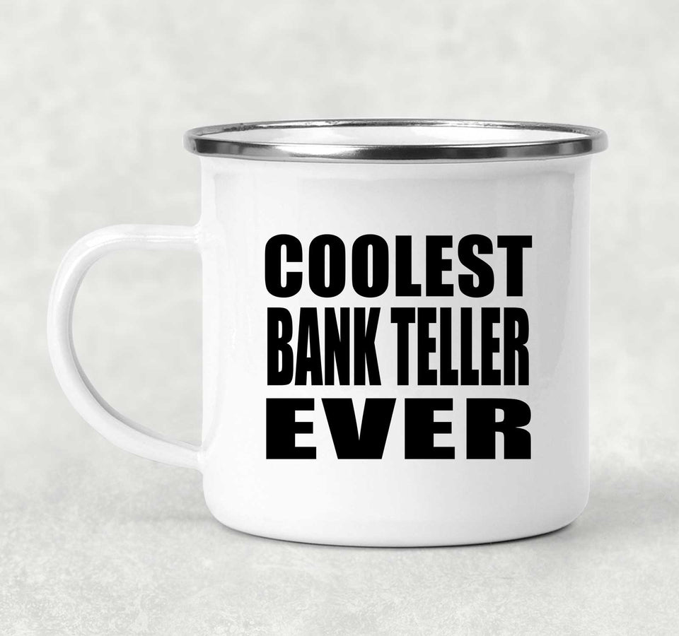 Coolest Bank Teller Ever - 12oz Camping Mug