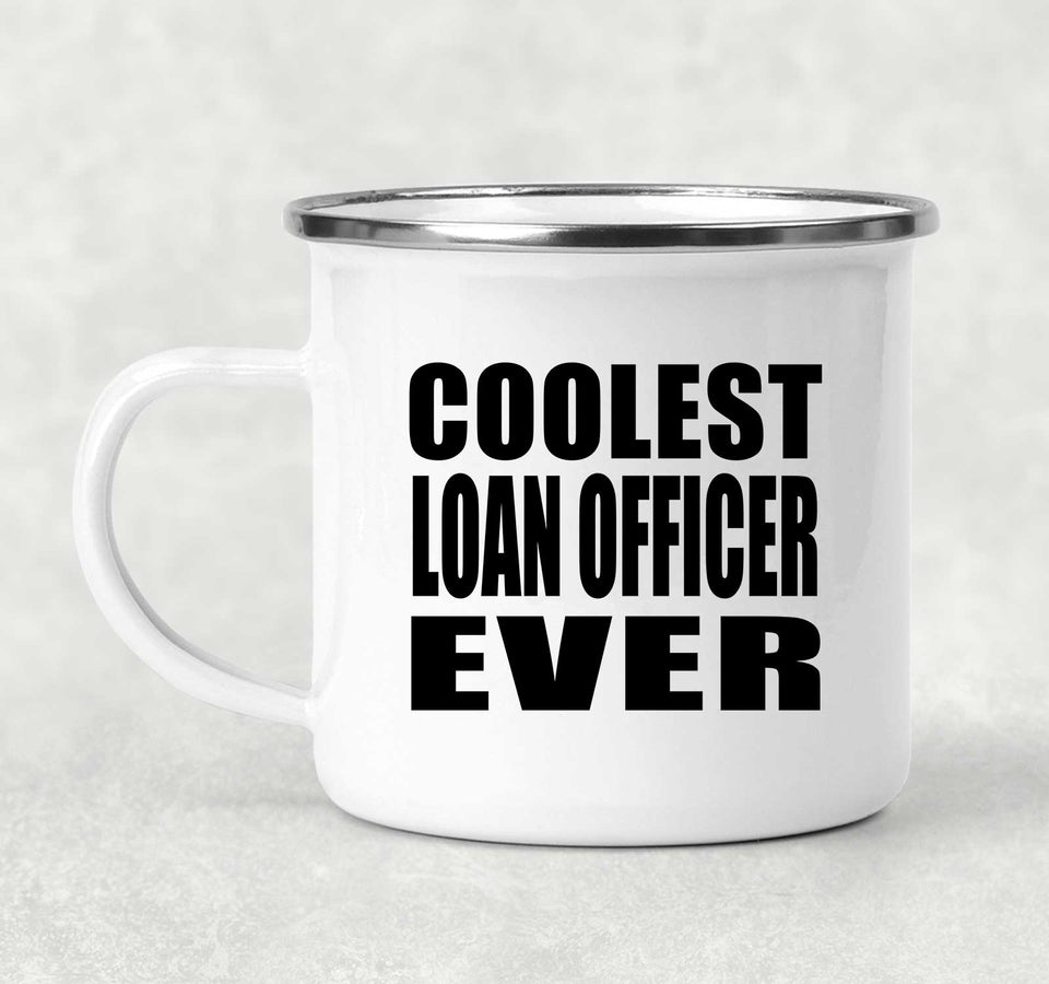 Coolest Loan Officer Ever - 12oz Camping Mug