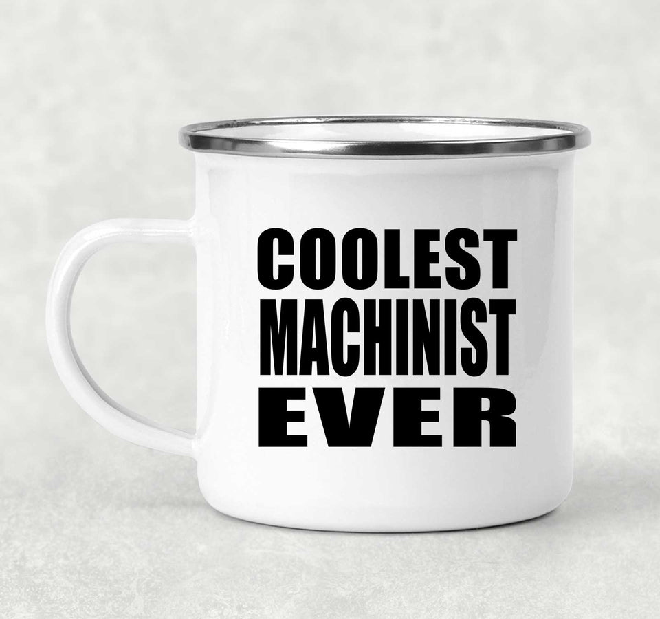 Coolest Machinist Ever - 12oz Camping Mug