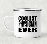 Coolest Physician Ever - 12oz Camping Mug