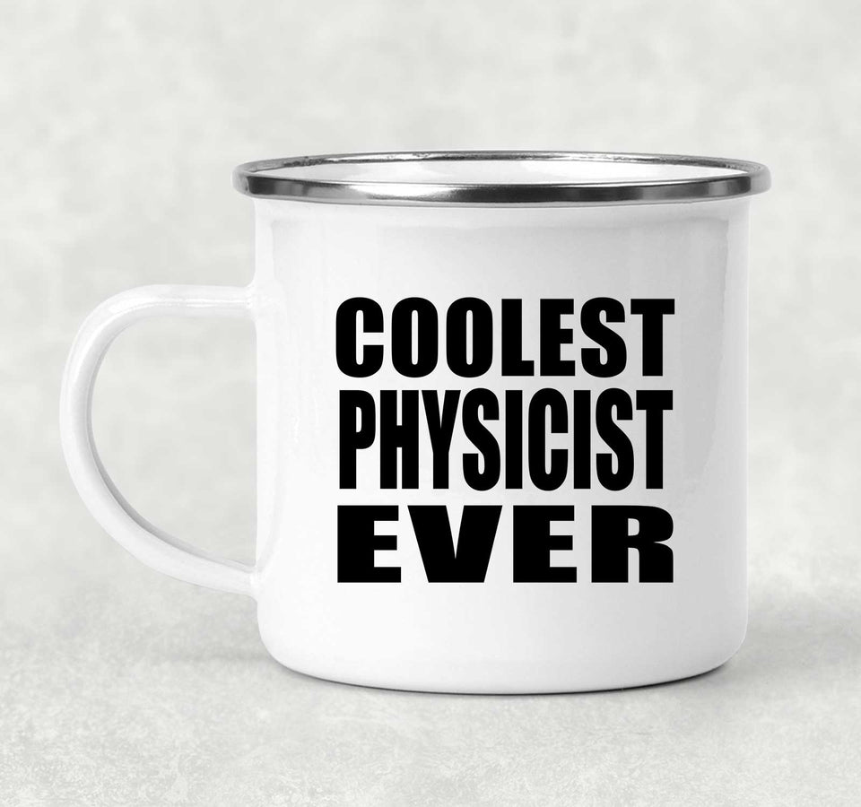 Coolest Physicist Ever - 12oz Camping Mug