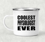 Coolest Physiologist Ever - 12oz Camping Mug
