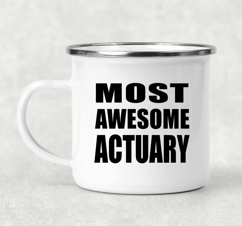 Most Awesome Actuary - 12oz Camping Mug
