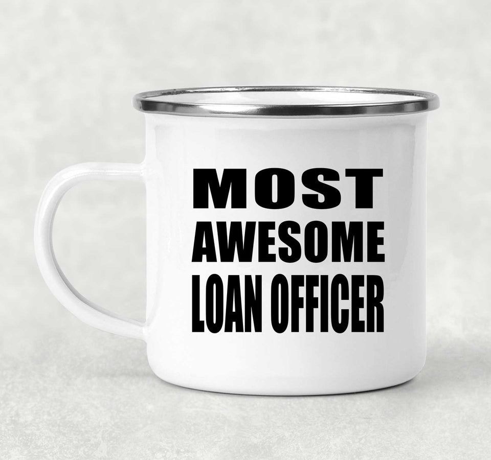 Most Awesome Loan Officer - 12oz Camping Mug