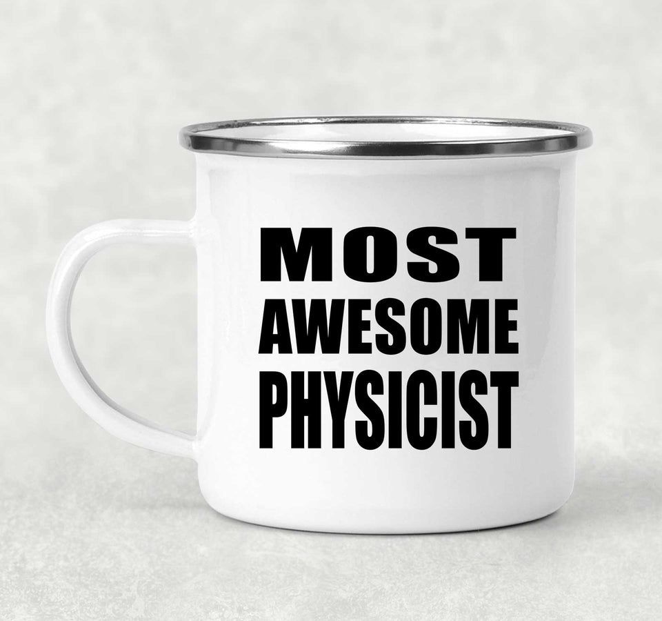 Most Awesome Physicist - 12oz Camping Mug