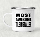 Most Awesome Tile Installer - 12oz Camping Mug