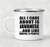 All I Care About Is Javanese - 12oz Camping Mug