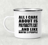 All I Care About Is Polydactyl Cat - 12oz Camping Mug