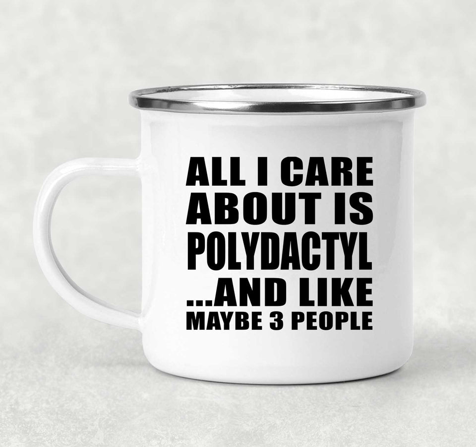All I Care About Is Polydactyl - 12oz Camping Mug