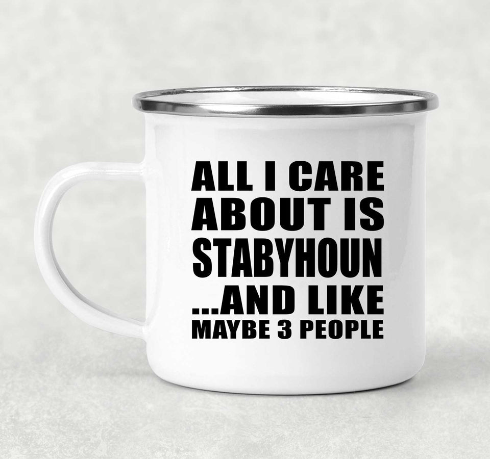 All I Care About Is Stabyhoun - 12oz Camping Mug