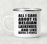 All I Care About Is Belgian Laekenois - 12oz Camping Mug
