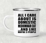 All I Care About Is Domestic Mediumhair Cat - 12oz Camping Mug