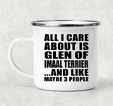 All I Care About Is Glen Of Imaal Terrier - 12oz Camping Mug