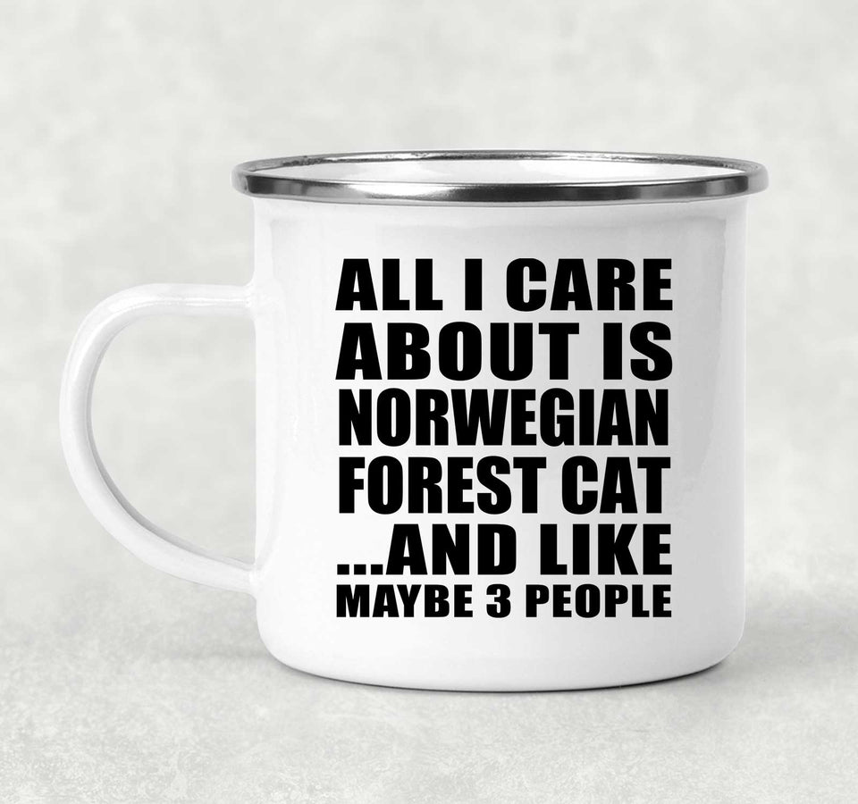 All I Care About Is Norwegian Forest Cat - 12oz Camping Mug