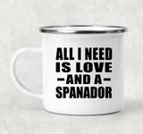 All I Need Is Love And A Spanador - 12oz Camping Mug