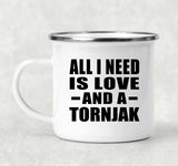 All I Need Is Love And A Tornjak - 12oz Camping Mug