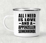 All I Need Is Love And A Appenzeller Sennenhunde - 12oz Camping Mug