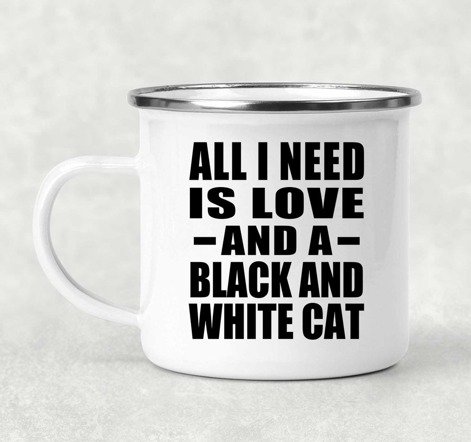 All I Need Is Love And A Black And White Cat - 12oz Camping Mug