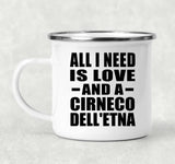 All I Need Is Love And A Cirneco Dell'etna - 12oz Camping Mug