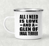 All I Need Is Love And A Glen Of Imaal Terrier - 12oz Camping Mug