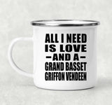 All I Need Is Love And A Grand Basset Griffon Vendeen - 12oz Camping Mug