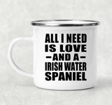 All I Need Is Love And A Irish Water Spaniel - 12oz Camping Mug