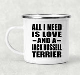 All I Need Is Love And A Jack Russell Terrier - 12oz Camping Mug
