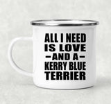 All I Need Is Love And A Kerry Blue Terrier - 12oz Camping Mug
