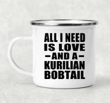 All I Need Is Love And A Kurilian Bobtail - 12oz Camping Mug