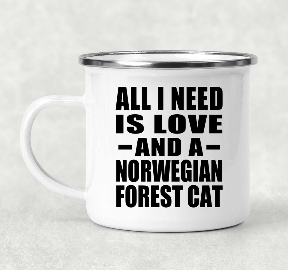 All I Need Is Love And A Norwegian Forest Cat - 12oz Camping Mug