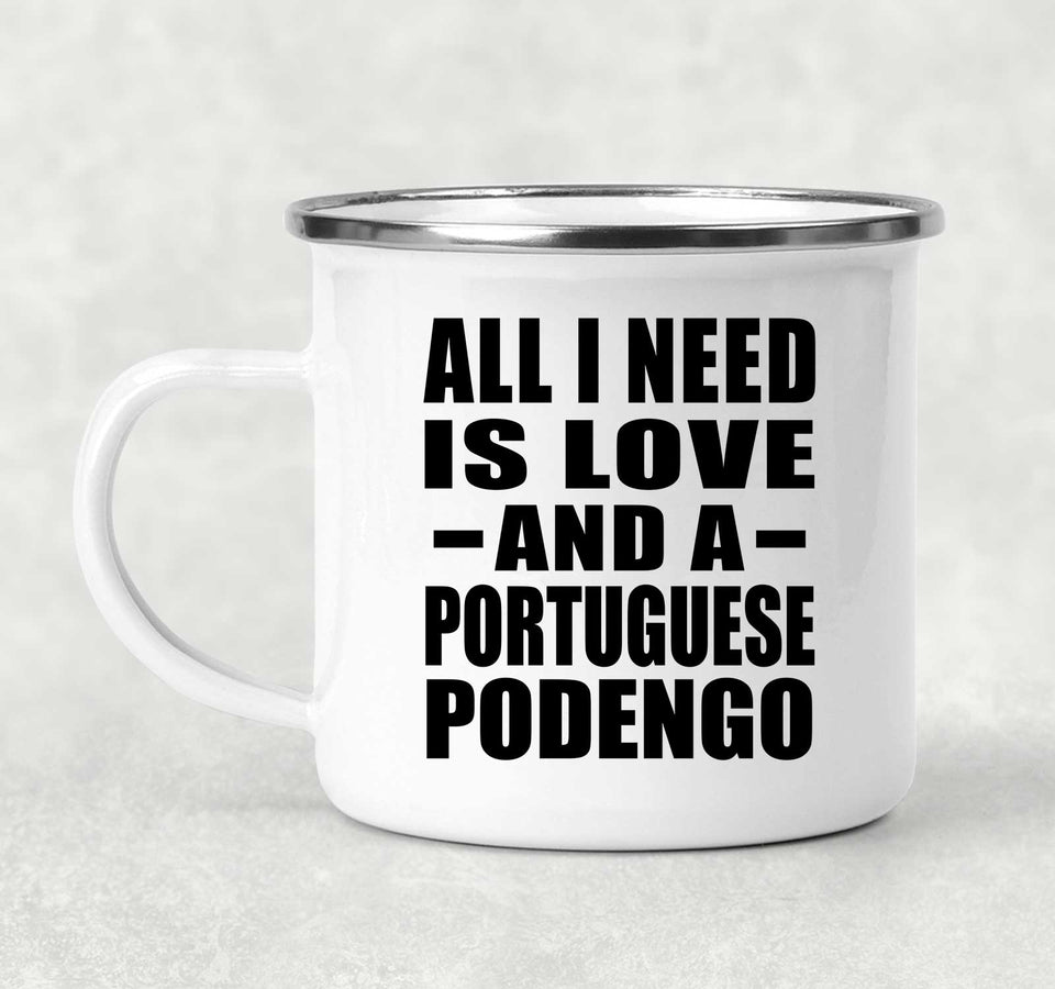 All I Need Is Love And A Portuguese Podengo - 12oz Camping Mug