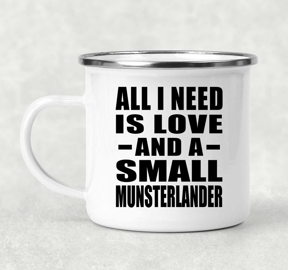 All I Need Is Love And A Small Munsterlander - 12oz Camping Mug