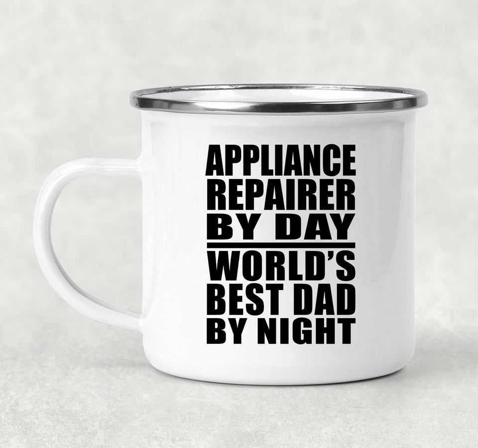 Appliance Repairer By Day World's Best Dad By Night - 12oz Camping Mug