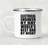 Electrical Engineer By Day World's Best Dad By Night - 12oz Camping Mug